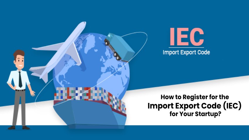 Import Export Code (IEC) registration process for startups in India