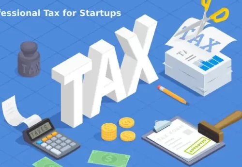 rofessional Tax Registration for Startups in India - Guide and Compliance Steps