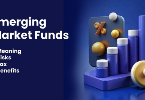 Emerging Market Funds – Risks, Benefits, and Tax Explained | My Finance Gyan