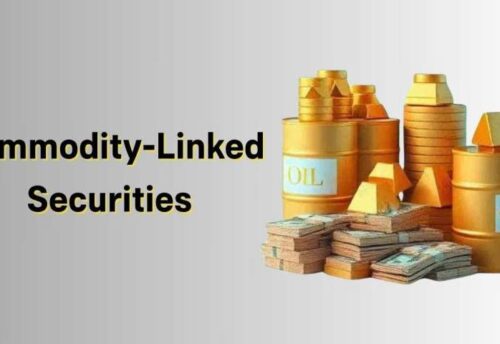 Commodity-Linked Securities: Meaning, Features, Risks & Benefits | My Finance Gyan