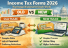 Income Tax Forms 2026 new changes explained with old vs new comparison