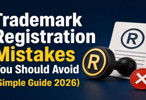 Common trademark registration mistakes to avoid in India 2026 guide