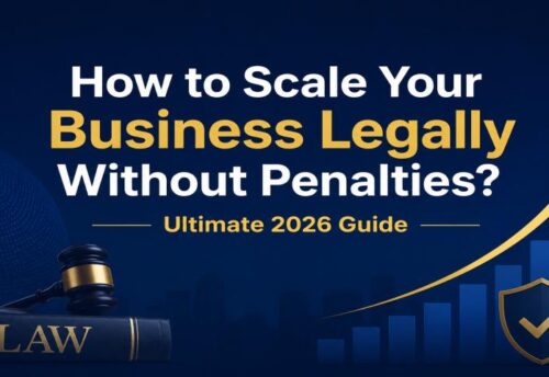 Indian entrepreneurs planning how to scale your business legally without compliance penalties.