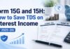Form 15G and 15H eligibility and differences guide by My Finance Gyan